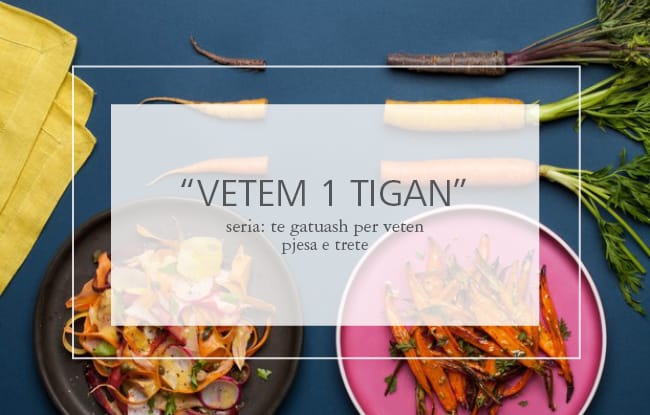 Te gatuash per veten: Seria 3 – Receta ne nje tigan