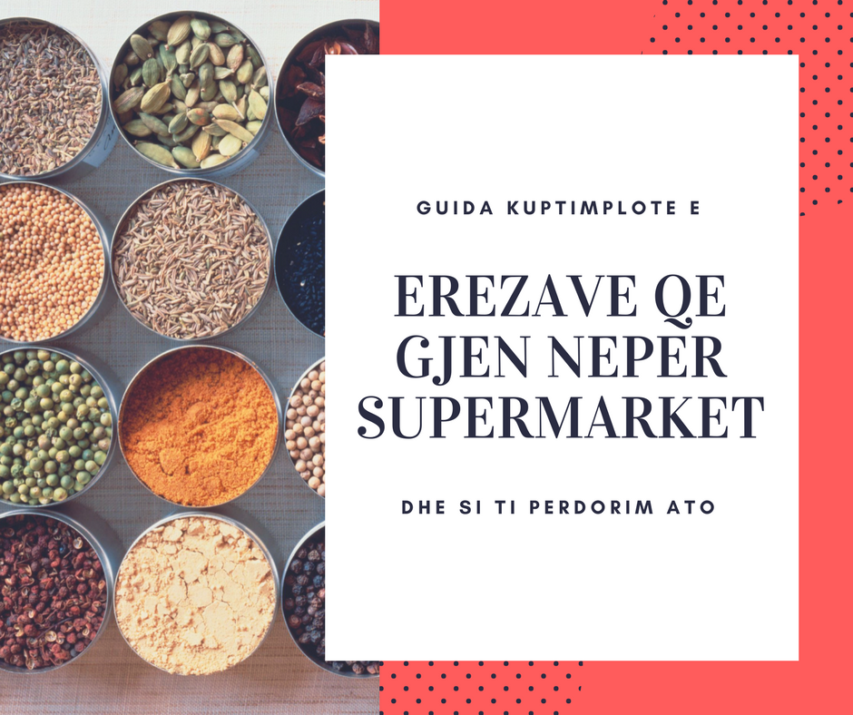 Guida kuptimplote e erezave qe gjen neper supermarket dhe si ti perdorim ato